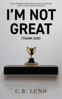 I'm Not Great
