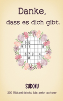 Danke, dass es dich gibt - Sudoku - 200 Rätsel leicht bis sehr schwer