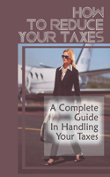 How To Reduce Your Taxes