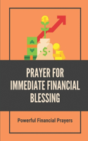 Prayer For Immediate Financial Blessing: Powerful Financial Prayers: Things Of The Financial Miracle Prayer
