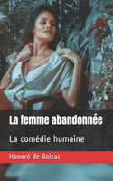 La femme abandonnée: La comédie humaine