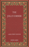 The Jolly Corner - Large Print Edition