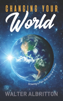 Changing Your World