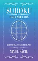 Sudoku Para Adultos - NIVEL FÁCIL: 200 Sudoku para adultos con Soluciones