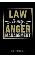 Law Is My Anger Management Notizbuch