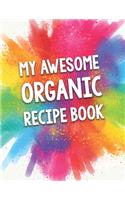 My Awesome Organic Recipe Book