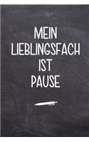 Mein Lieblingsfach ist Pause: Terminplaner für Lehrer - Ideales Abschiedsgeschenk - Lieblingslehrer und Lehrerinnen