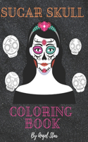 Sugar Skull Coloring Book: Relaxation Coloring Book For Adults Day Of The Dead