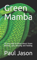 Green Mamba: All you need to know about Green Mamba, care, housing and feeding