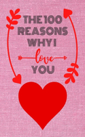The 100 reasons why I love you: the 100 reasons why I love you. cynical and strange gift in the festival of love for the husband or wife girlfriend boyfriend - a beautiful romantic
