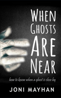 When Ghosts Are Near: How to Know When a Ghost is Close By