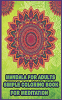 Mandala For Adults Simple Coloring book For Meditation