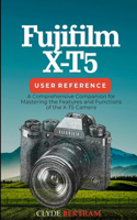 Fujifilm X-T5 User Reference