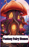 Fantasy Fairy Homes: Fantasy Fairy Homes