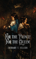 For the Prince! For the Queen!