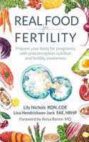 Real Food for Fertility: Prepare your body for pregnancy with preconception nutrition and fertility awareness