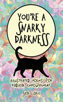 You're A Snarky Darkness