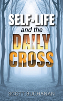 SELF-LIFE and the DAILY CROSS