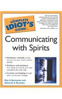 The Complete Idiot's Guide to Communicating with Spirits