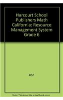 Harcourt School Publishers Math California: Resource Management System Grade 6