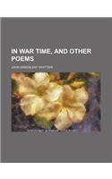 In War Time, and Other Poems