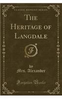 The Heritage of Langdale (Classic Reprint)