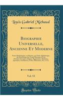 Biographie Universelle, Ancienne Et Moderne, Vol. 53: Partie Mythologique, ou Histoire, par Ordre Alphabétique, des Personnages des Temps Héroiques Et des Divinités Grecques, Italiques, Égyptiennes, Hindoues, Japonaises, Scandinaves, Celtes, Mexica