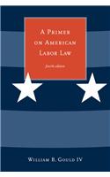 Primer on American Labor Law