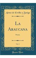La Araucana, Vol. 1