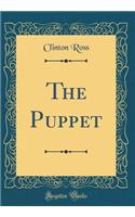 The Puppet (Classic Reprint)