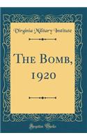 The Bomb, 1920 (Classic Reprint)