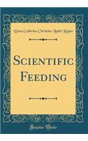 Scientific Feeding (Classic Reprint)