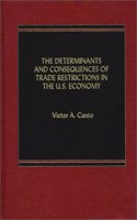 The Determinants and Consequences of Trade Restrictions in the U.S. Economy