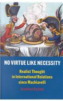 No Virtue Like Necessity