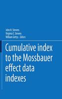Cumulative index to the Mossbauer effect data indexes