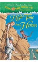 High Time for Heroes: (51 Magic Tree House (R) Merlin Mission)