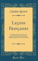 Leçons Françaises: À l'Usage des Commençans, Et Surtout des Cadets de l'Académie Militaire des États-Unis à West Point (Classic Reprint)