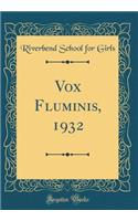 Vox Fluminis, 1932 (Classic Reprint)