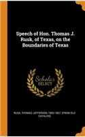 Speech of Hon. Thomas J. Rusk, of Texas, on the Boundaries of Texas