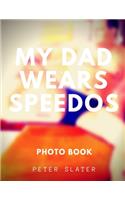 My Dad Wears Speedos