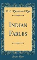 Indian Fables (Classic Reprint)