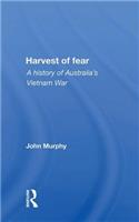 Harvest Of Fear: A History Of Australia's Vietnam War