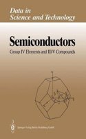 Semiconductors: Group IV Elements and Iii-V Compounds (Data in Science and Technology)