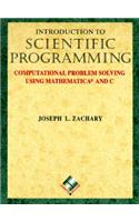 Introduction to Scientific Programming: Computational Problem Solving Using Mathematica(r) and C
