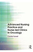 Advanced Nursing Practice and Nurse-led Clinics in Oncology