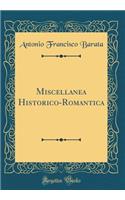 Miscellanea Historico-Romantica (Classic Reprint)
