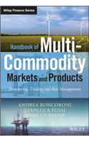 Handbook of Multi-Commodity Markets and Products: Structuring, Trading and Risk Management(The Wiley Finance Series)