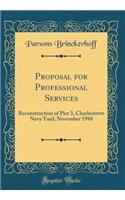 Proposal for Professional Services: Reconstruction of Pier 3, Charlestown Navy Yard, November 1988 (Classic Reprint)