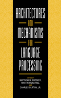 Architectures and Mechanisms for Language Processing