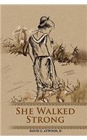 She Walked Strong